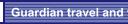 Guardian travel and view