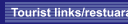 Tourist links/restuarants